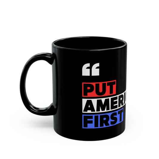 Put America First | Patriotic Coffee Mug