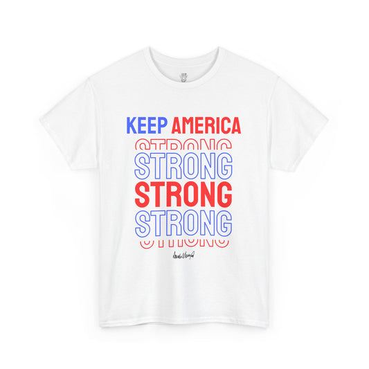 Keep America Strong | Political Statement Tee